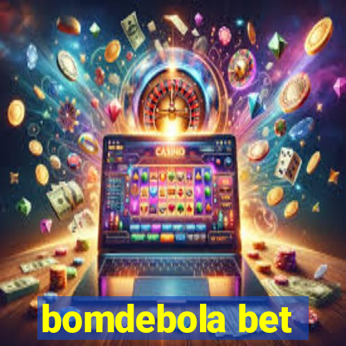 bomdebola bet